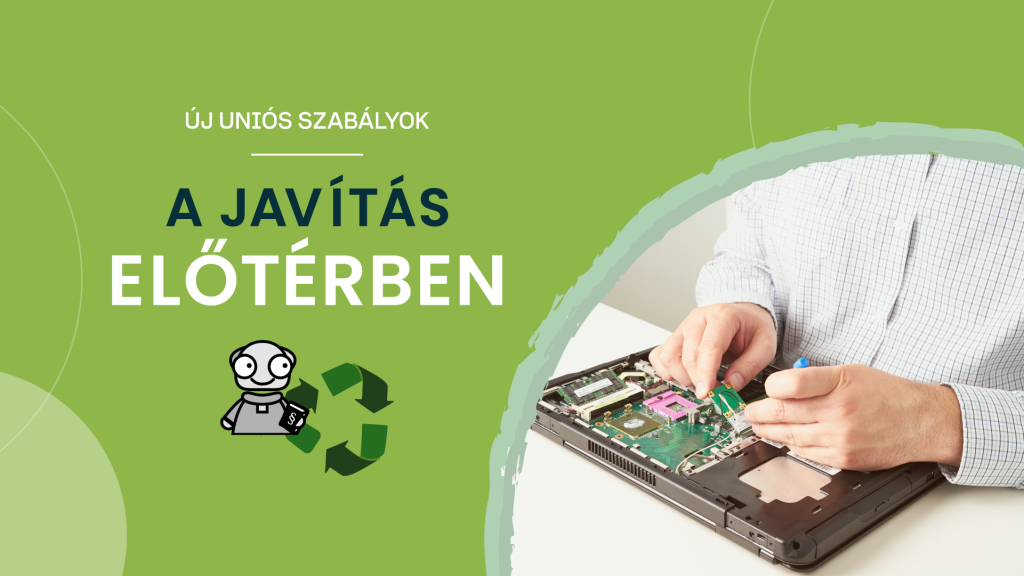 A javításhoz való jog: új kötelezettségek a gyártók és a webáruházak számára