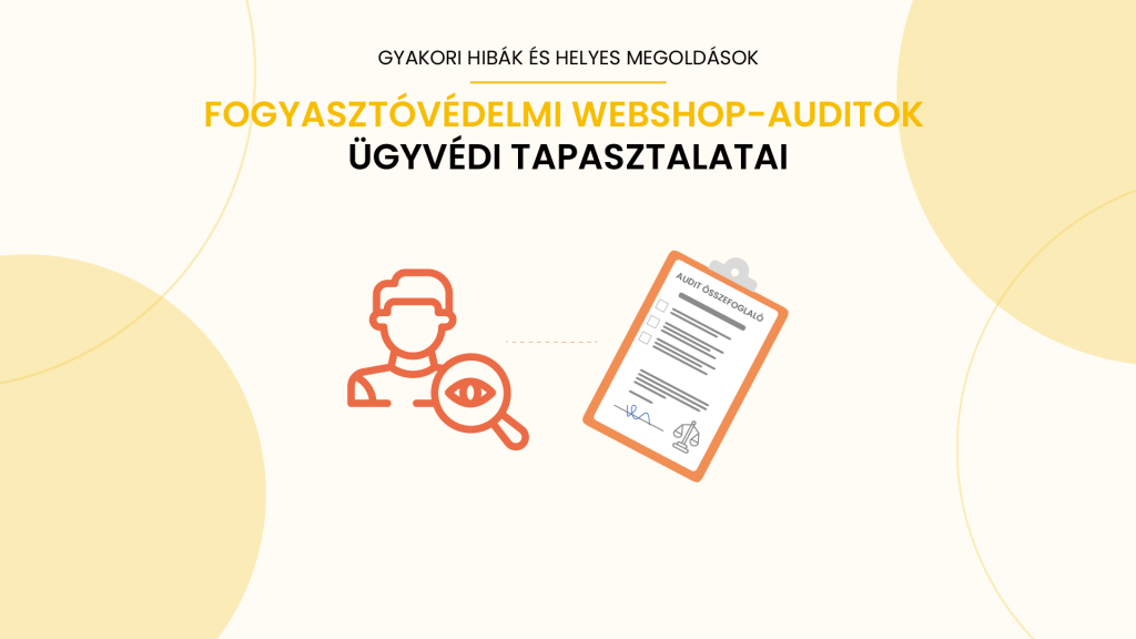 Fogyasztóvédelmi webshop auditok ügyvédi tapasztalatai – összefoglaló a Fogyasztó Barát szakmai webináriumáról